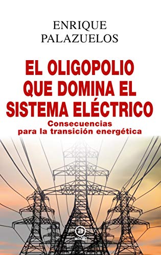 El Oligopolio Que Domina El Sistema eléctrico: Consecuencias para la transición energética: 18 (Anverso)