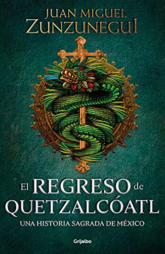 El regreso de Quetzalcoatl / The Return of Quetzalcóatl: Una Historia Sagrada De Mexico