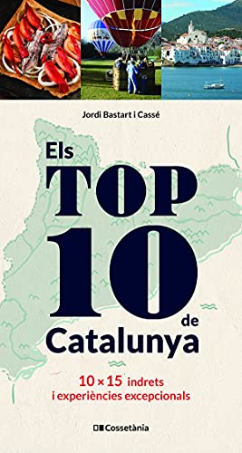 Els top 10 de Catalunya: 10 x 15 indrets i experiències excepcionals (Altres Cossetània)
