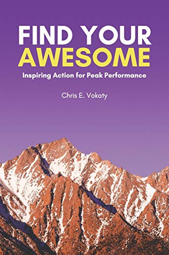 Find Your Awesome: Inspiring Action For Peak Performance