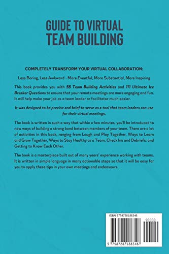Guide to Virtual Team Building - 55 Team Building Activities to Improve Communication, Build Trust and Boost Morale of Your Remote Team: BONUS: 111 Ultimate Ice Breaker Questions