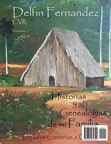 Historias y Genealogias de mi Familia: "Desde Islas Canarias a Cuba": 1