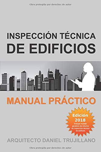 Inspección técnica de edificios: Manual práctico. Edición 2018.