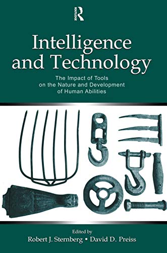 Intelligence And Technology: The Impact of Tools on the Nature and Development of Human Abilities (Educational Psychology Series)