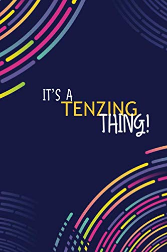 IT'S A TENZING THING: YOU WOULDN'T UNDERSTAND Lined Notebook / Journal Gift, 120 Pages, Glossy Finish