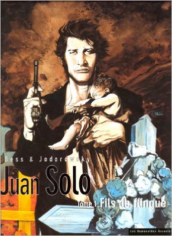 Juan Solo, tome 1 : Fils de flingue de Alexandro Jodorowsky ,Georges Bess (Illustrations) ( 1 janvier 1998 )