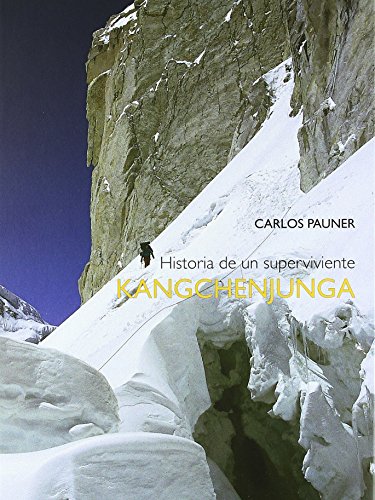 Kangchenjunga - historia de un superviviente de Carlos Pauner (25 oct 2006) Tapa blanda