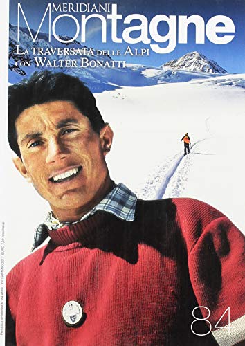 La traversata delle Alpi con Walter Bonatti-Le Alpi di Walter Bonatti. Con cartine (Meridiani montagne. Le collezioni)