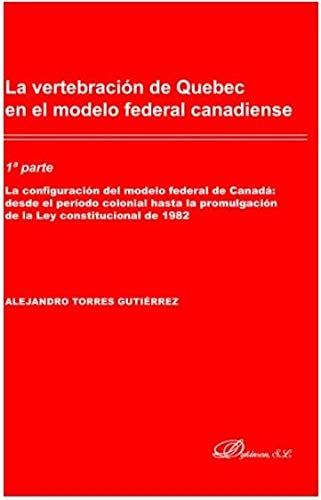 La vertebración de Quebec en el modelo federal canadiense.