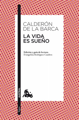 La vida es sueño: Edición y guía de lectura de Evangelina Rodríguez Cuadros (Clásica)