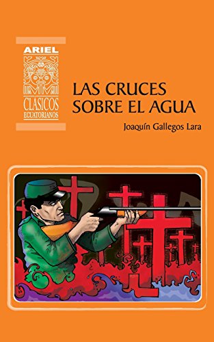 Las cruces sobre el agua: 1 (Ariel Clásicos Ecuatorianos)
