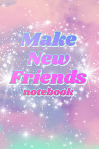 Make New Friends Notebook: Finding Friends as an Adult