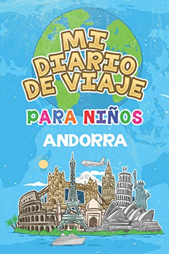 Mi Diario De Viaje Para Niños Andorra: 6x9 Diario de viaje para niños I Libreta para completar y colorear I Regalo perfecto para niños para tus vacaciones en Andorra