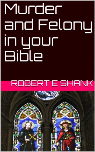 Murder and Felony in your Bible (English Edition)