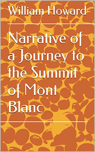 Narrative of a Journey to the Summit of Mont Blanc (English Edition)