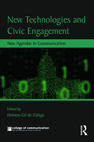 New Technologies and Civic Engagement: New Agendas in Communication (New Agendas in Communication Series)