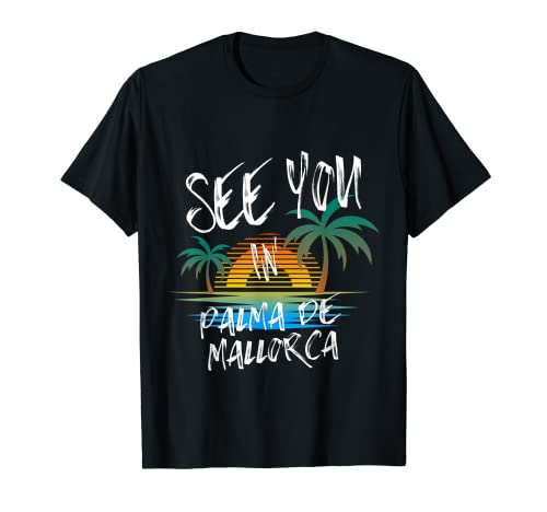 Nos vemos En Palma de Mallorca España Baleares Vacaciones Camiseta
