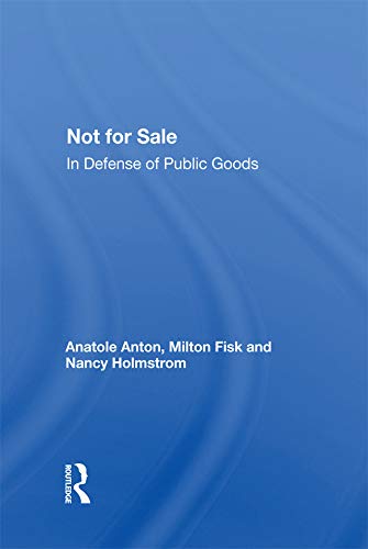 Not For Sale: In Defense Of Public Goods (English Edition)