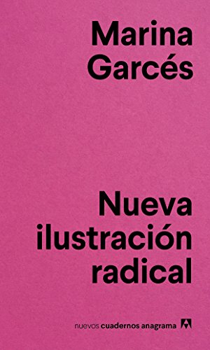 Nueva ilustración radical (Nuevos Cuadernos Anagrama)