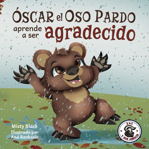 Óscar el Oso Pardo aprende a ser agradecido: Grunt the Grizzly Learns to Be Grateful: 5 (Zac y sus amigos)