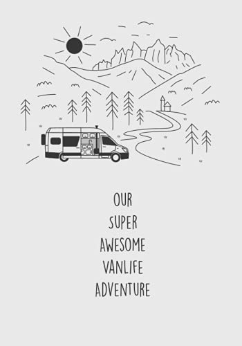 Our Super Awesome VanLife Adventure (Mercedes Sprinter) | Camper Journal, Keep track and Record Campground Information, Destination, Costs, Activities and Memories