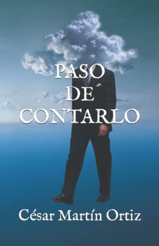 PASO DE CONTARLO (Reediciones de relatos de César Martín Ortiz, 2021)