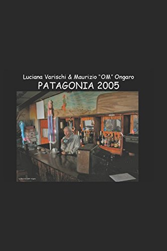 PATAGONIA - UN VERO E PROPRIO LIBRO DI VIAGGIO IN PATAGONIA (GENN. 2005): 1