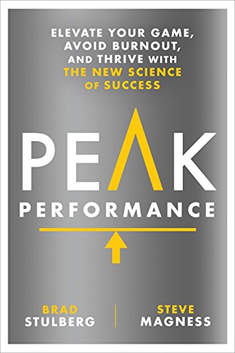 Peak Performance: Elevate Your Game, Avoid Burnout, and Thrive with the New Science of Success (English Edition)