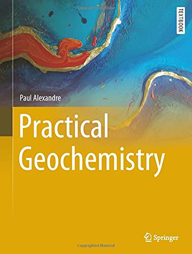 Practical Geochemistry (Springer Textbooks in Earth Sciences, Geography and Environment)
