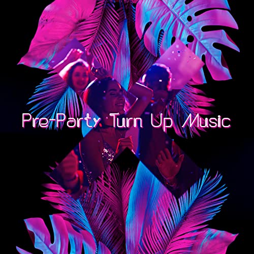 Pre-Party Turn Up Music: Best Chillhouse Mix 2022