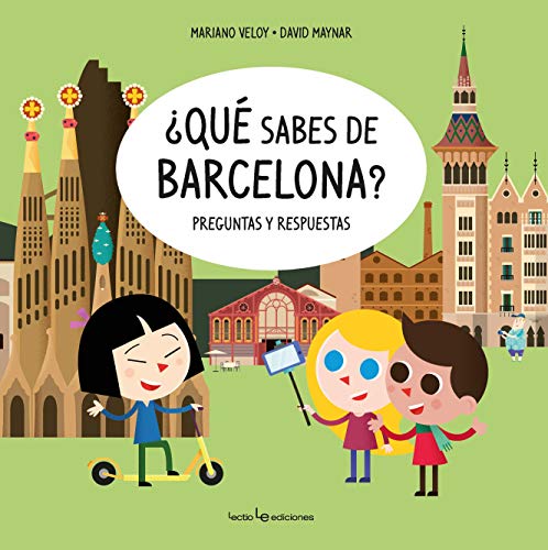 ¿Qué sabes, de Barcelona?: Preguntas y respuestas (Otros Infantil)