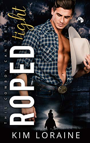 Roped Tight: A Second Chance Romance (Ryker Ranch Book 4) (English Edition)