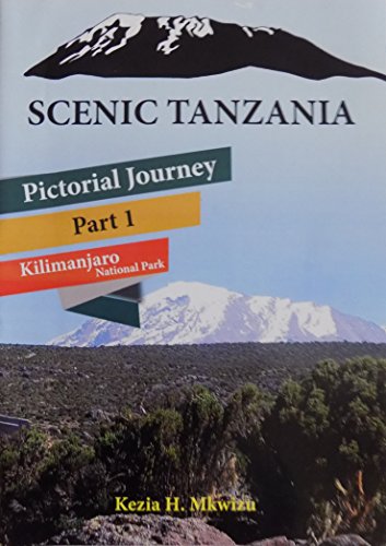 Scenic Tanzania: Pictorial Journey, Part 1, Kilimanjaro National Park. (English Edition)