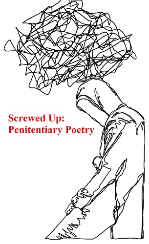 Screwed Up: Penitentiary Poetry (English Edition)