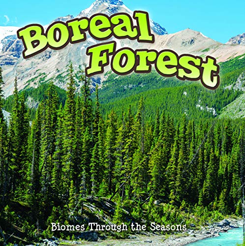 Seasons Of The Boreal Forest Biome (Biomes) (English Edition)