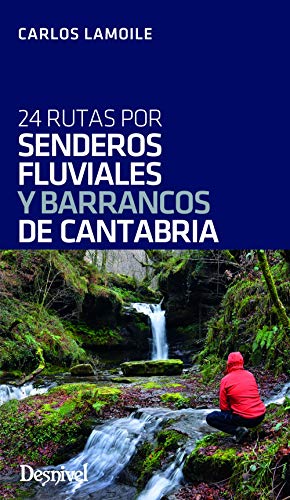 Senderos Fluviales y Barrancos De Cantabria