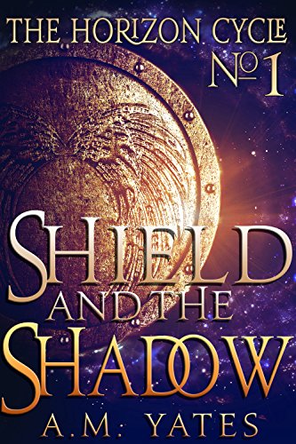 Shield and the Shadow (The Horizon Cycle Book 1) (English Edition)