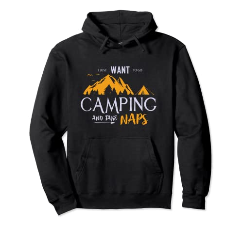 Solo quiero ir de camping y tomar siestas - Camping divertido Sudadera con Capucha