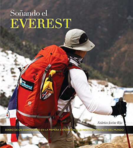 Soñando el Everest: Diario de un dominicano en la primera expedición a la montaña más alta del mundo.