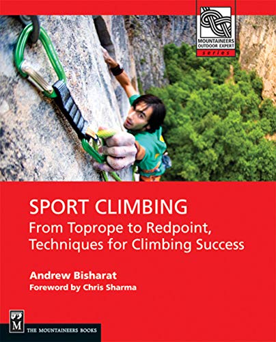 Sport Climbing: From Toprope to Redpoint, Techniques for Climbing Success (Moes)