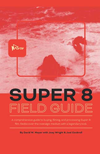 Super 8 Field Guide: A comprehensive guide to buying, filming, and processing Super 8 film. Rediscover the nostalgic medium with a legendary look.