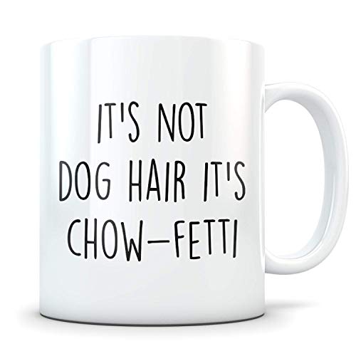 t 'S Not Chow Chow Dog Hair It' S Chow-Fettie Taza de café Divertida Regalo para Amigo Marido Esposa Novia Novio Crush In San Valentín Cumpleaños Día Internacional de la Mujer Día de la Madre