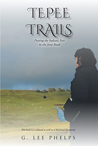 Tepee Trails: Putting the Indian's Feet in the Jesus Road (English Edition)