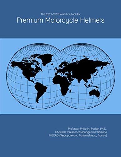 The 2021-2026 World Outlook for Premium Motorcycle Helmets
