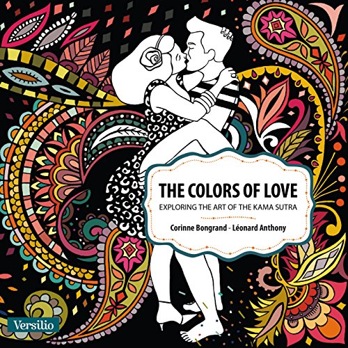 The Colors of Love - Exploring the art of Kama Sutra (Enhanced Version) (French Edition)