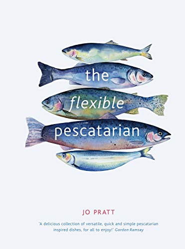 The Flexible Pescatarian: Delicious recipes to cook with or without fish (2) (Flexible Ingredients Series)