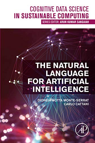 The Natural Language for Artificial Intelligence (Cognitive Data Science in Sustainable Computing) (English Edition)