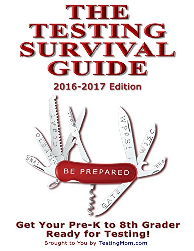 The Testing Survival Guide for OLSAT ® Test, CogAT ® Test, KBIT ™-2, Test ITBS ® Test, WPPSI ™ Test, GATE Test, Stanford-Binet ® Test and More (English Edition)