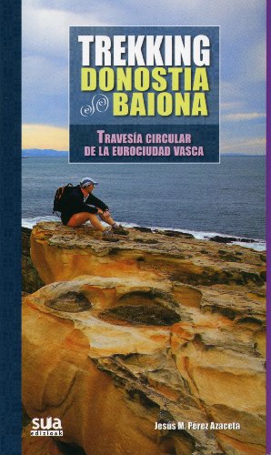 Trekking Donostia - Baiona: Travesía circular de la eurociudad vasca (Grandes Travesias)