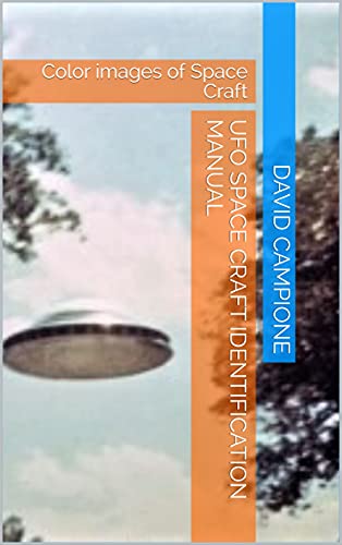 UFO SPACE CRAFT IDENTIFICATION MANUAL: Color images of Space Craft (English Edition)